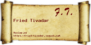 Fried Tivadar névjegykártya